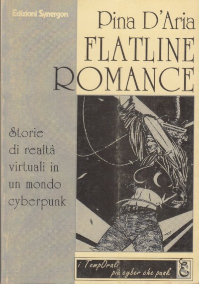 Flatline romance.storie di realtà virtuali in un mondo di cyberpunk - D'aria Pina