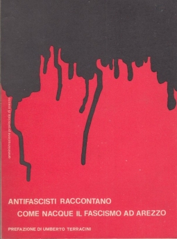 Antifascisti raccontano come nacque il fascismo ad Arezzo