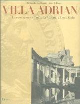 Villa Adriana. La costruzione e il mito da Adriano a Louis Kahn