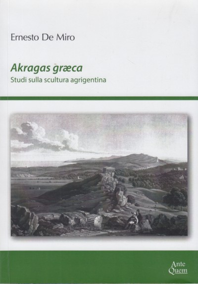 Akragas graeca. studi sulla scultura agrigentina - De Miro Ernesto