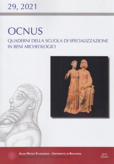 Ocnus. quaderni della scuola di specializzazione in beni archeologici. 29, 2021 - Aa.vv.