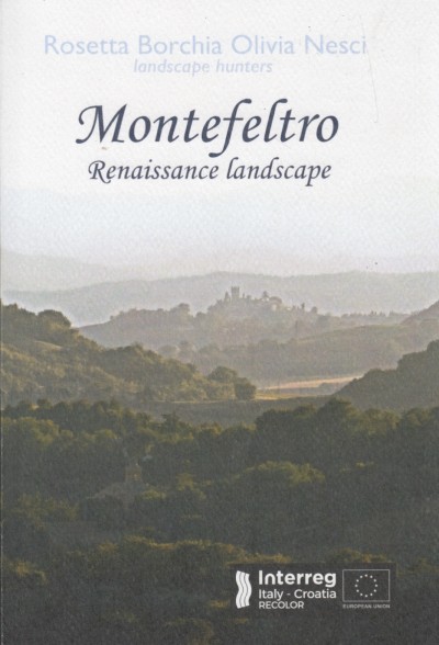Montefeltro, renaissance landscape - Borchia Rosetta - Nesci Olivia
