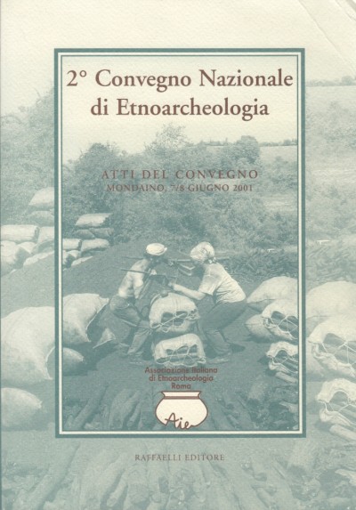 Atti del secondo convegno nazionale di etnoarcheologia. mondaino, 7/8 giugno 2001 - Barogi Monica - Luglio Francesca (a Cura Di)