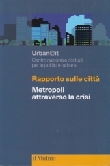 Rapporto sulle città. Metropoli attraverso la crisi