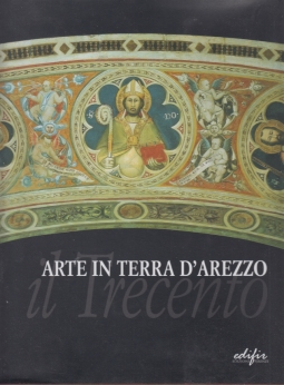 Arte in terra d'Arezzo Il Trecento