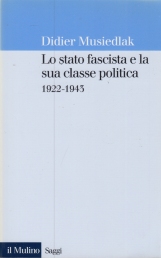 Lo stato fascista e la sua classe politica 1922-1943