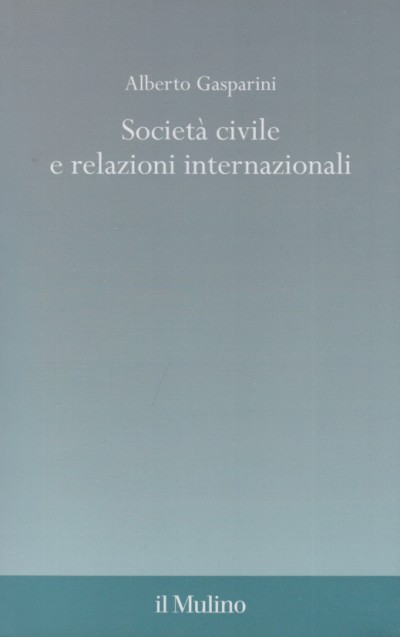 Società civile e relazioni internazionali - Gasparini Alberto