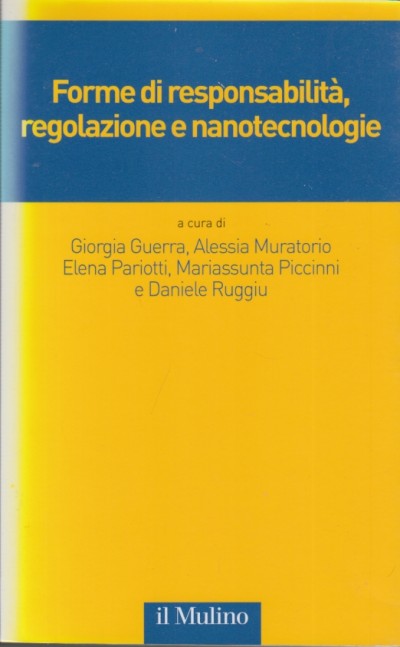 Forme di responsabilità, regolazione e nanotecnologie - Guerra Giorgia - Muratorio Alessia - Pariotti Elena - Piccinni Mariassuna - Ruggiu Daniele