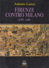 Firenze contro Milano : gli intellettuali fiorentini nelle guerre con i Visconti, 1390-1440