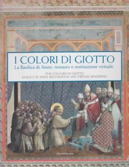 I colori di Giotto. La basilica di Assisi: restauro e restituzione virtuale