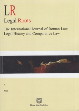 L.R. Legal Roots. The international Journal of Roman Law, Legal History and Comparative Law 2018 - Vol.7