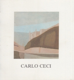 Carlo Ceci. Le tempere e le litografie 1936-1989