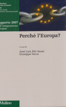PerchÃ© l'Europa. Rapporto 2007 sull'integrazione europea