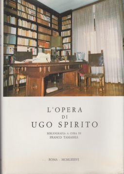 L'opera di Ugo Spirito. Bibliografia a cura di Franco Tamassia