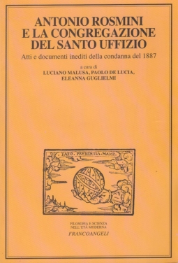 Antonio Rosmini e la congregazione del Santo Uffizio. Atti e documenti inediti della condanna del 1887