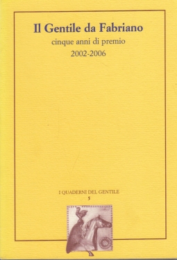 Il Gentile da Fabriano cinque anni di premio 2002-2006