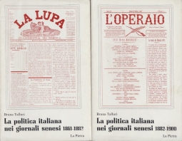 La politica italiana nei giornali senesi Vol. I 1861-1882 Vol. II 1882-1900