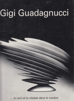 Gigi Guadagnucci. le vent e la vitesse dans le marbre