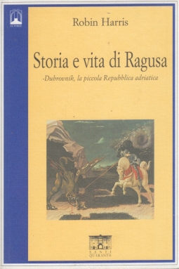 Storia e vita di Ragusa. Dubrovnik, la piccola Repubblica adriatica