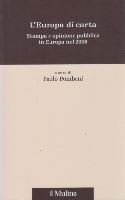 L'Europa di carta. Stampa e opinione pubblica in Europa nel 2006