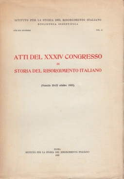 Atti del XXXIV Congresso di storia del Risorgimento italiano (Venezia 20 - 23 ottobre 1955).