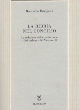 La Bibbia nel Concilio. La redazione della costituzione Dei Verbum del Vaticano II