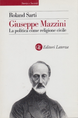 Giuseppe Mazzini. La politica come religione civile