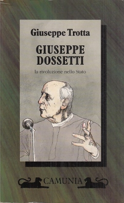 Giuseppe Dossetti la rivoluzione nello Stato